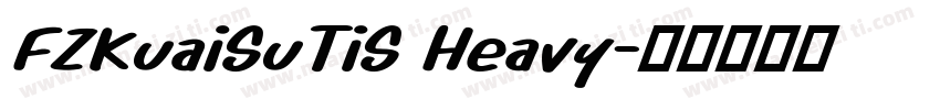 FZKuaiSuTiS Heavy字体转换